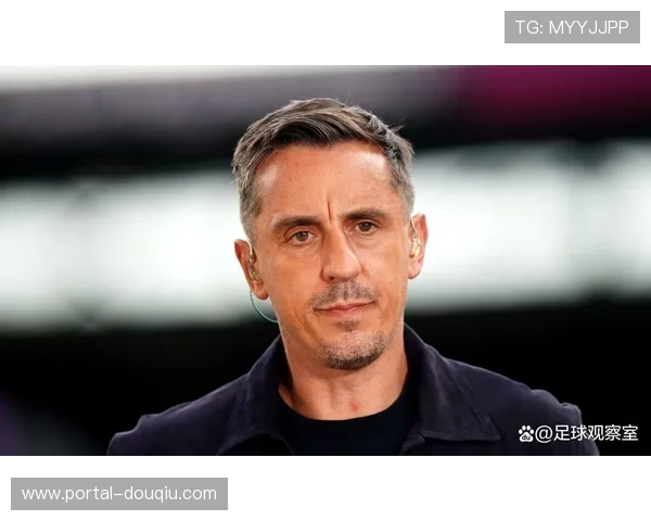 内维尔评利物浦：频繁失误致难达上赛季水准